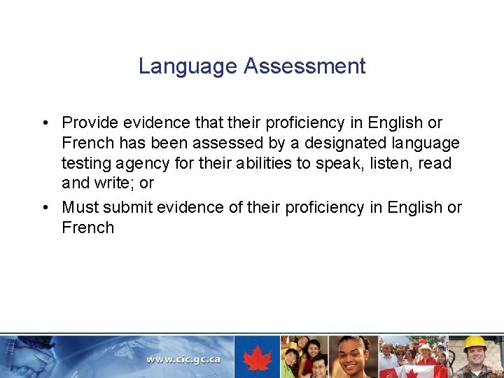 Language Assessment • Provide evidence that their proficiency in English or French has been