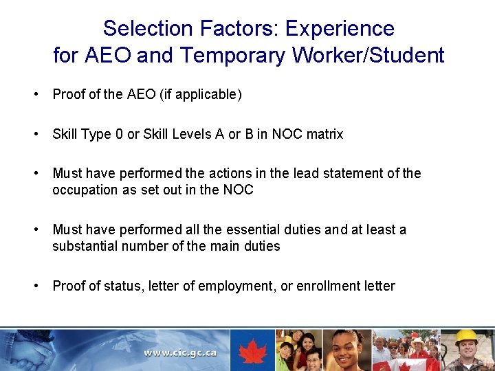 Selection Factors: Experience for AEO and Temporary Worker/Student • Proof of the AEO (if