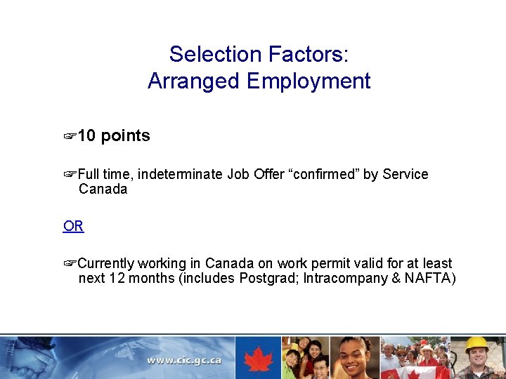 Selection Factors: Arranged Employment ☞ 10 points ☞Full time, indeterminate Job Offer “confirmed” by