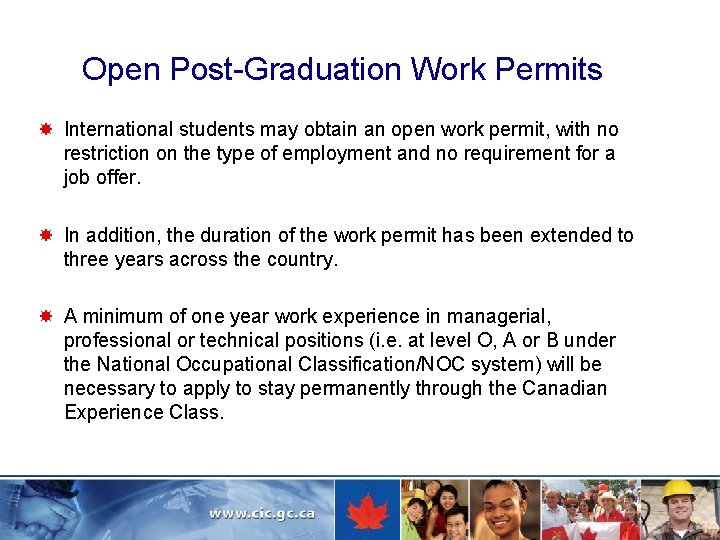 Open Post-Graduation Work Permits International students may obtain an open work permit, with no