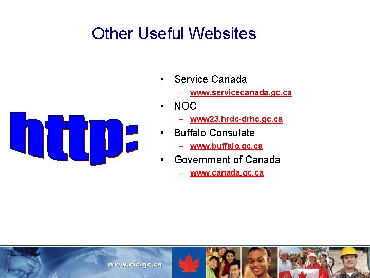 Other Useful Websites • Service Canada – www. servicecanada. gc. ca • NOC –