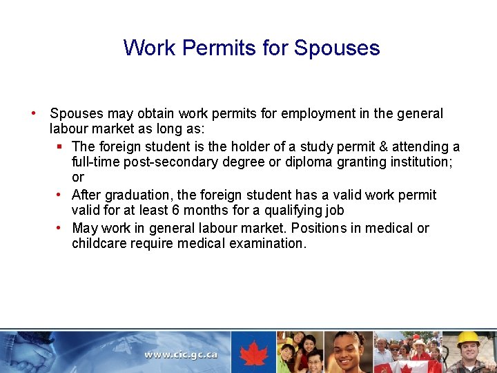 Work Permits for Spouses • Spouses may obtain work permits for employment in the