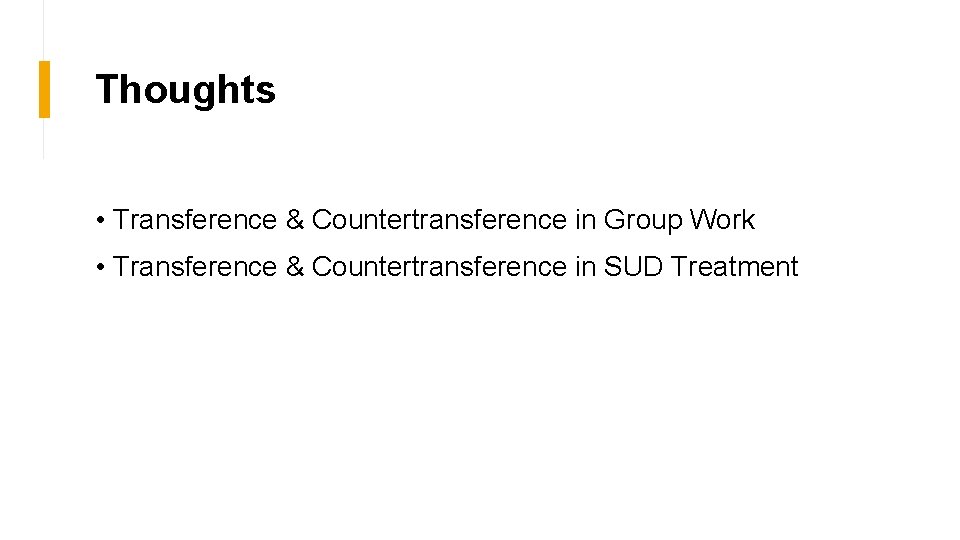 Thoughts • Transference & Countertransference in Group Work • Transference & Countertransference in SUD