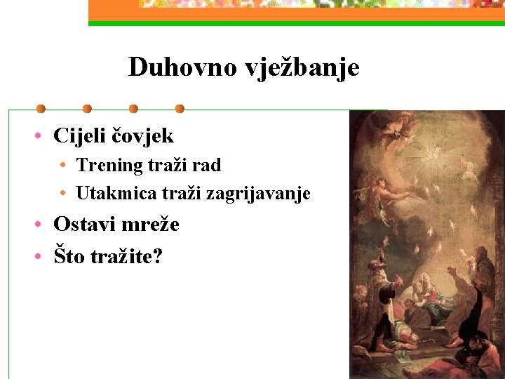 Duhovno vježbanje • Cijeli čovjek • Trening traži rad • Utakmica traži zagrijavanje •