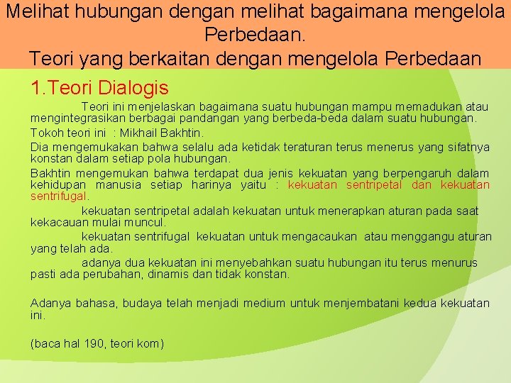 Melihat hubungan dengan melihat bagaimana mengelola Perbedaan. Teori yang berkaitan dengan mengelola Perbedaan 1.