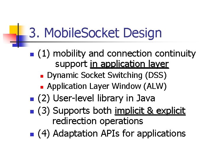 3. Mobile. Socket Design n (1) mobility and connection continuity support in application layer 3. Mobile. Socket Design n (1) mobility and connection continuity support in application layer
