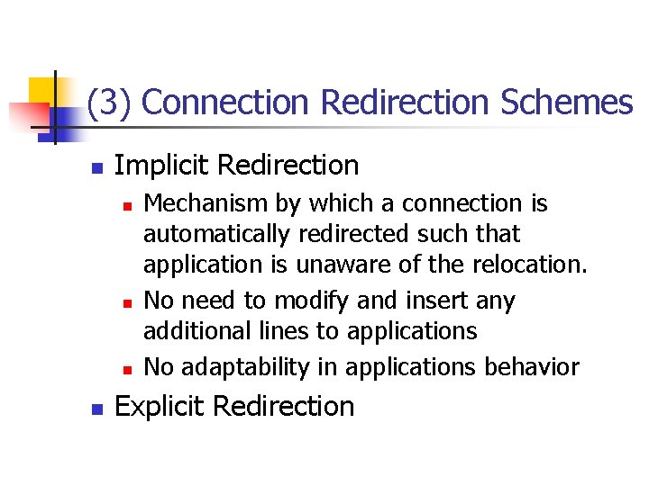 (3) Connection Redirection Schemes n Implicit Redirection n n Mechanism by which a connection (3) Connection Redirection Schemes n Implicit Redirection n n Mechanism by which a connection