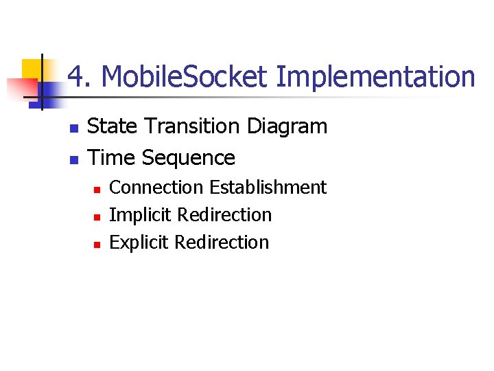 4. Mobile. Socket Implementation n n State Transition Diagram Time Sequence n n n 4. Mobile. Socket Implementation n n State Transition Diagram Time Sequence n n n