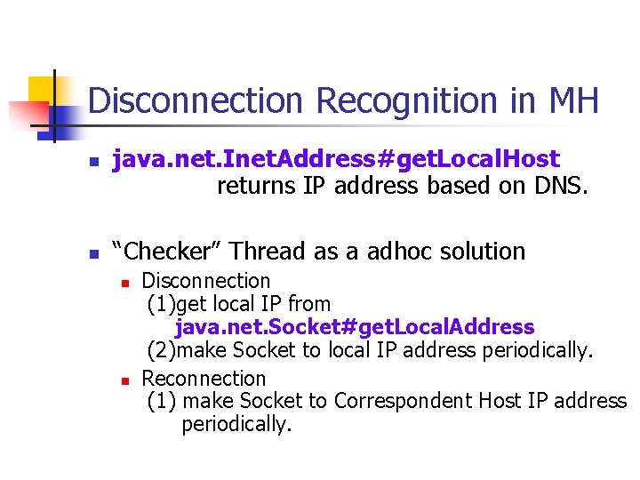 Disconnection Recognition in MH n n java. net. Inet. Address#get. Local. Host returns IP Disconnection Recognition in MH n n java. net. Inet. Address#get. Local. Host returns IP