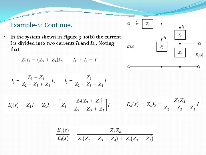 Example-5: Continue. • In the system shown in Figure 3– 10(b) the current I