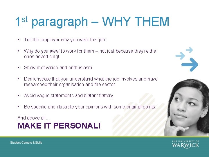 st 1 paragraph – WHY THEM • Tell the employer why you want this