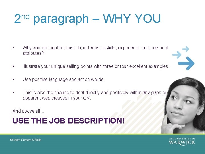 2 nd paragraph – WHY YOU • Why you are right for this job,