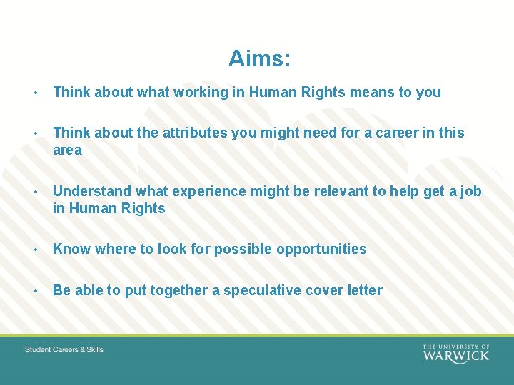 Aims: • Think about what working in Human Rights means to you • Think