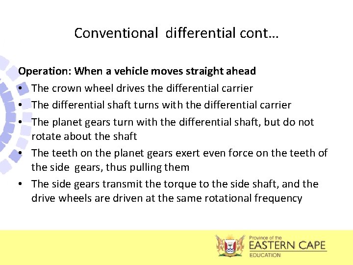 Conventional differential cont… Operation: When a vehicle moves straight ahead • The crown wheel