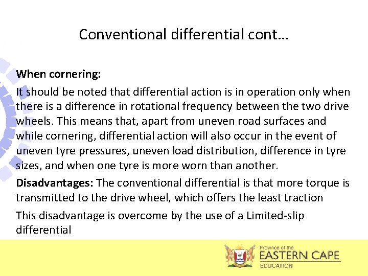 Conventional differential cont… When cornering: It should be noted that differential action is in