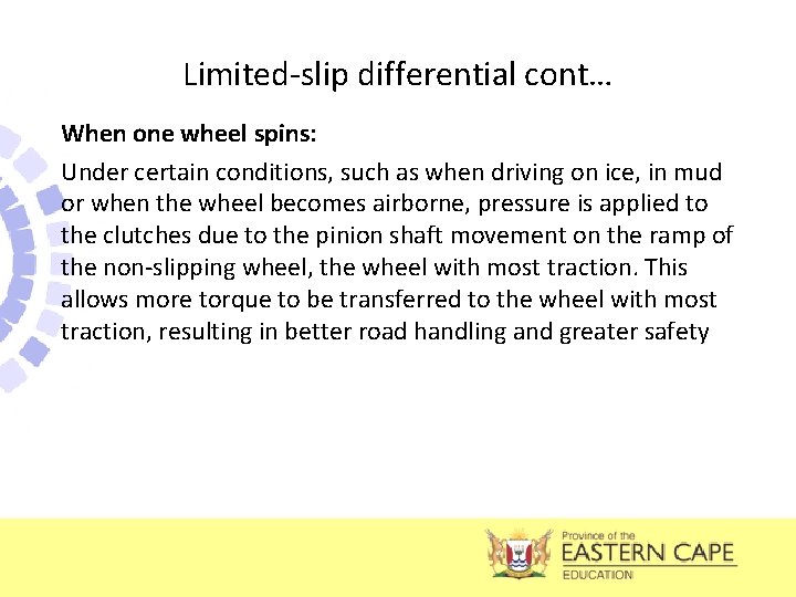 Limited-slip differential cont… When one wheel spins: Under certain conditions, such as when driving