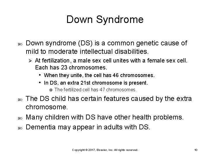 Down Syndrome Down syndrome (DS) is a common genetic cause of mild to moderate