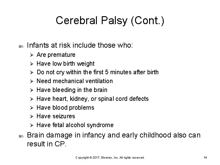 Cerebral Palsy (Cont. ) Infants at risk include those who: Ø Ø Ø Ø