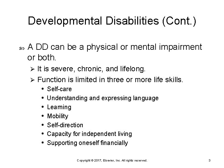 Developmental Disabilities (Cont. ) A DD can be a physical or mental impairment or