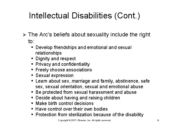 Intellectual Disabilities (Cont. ) Ø The Arc’s beliefs about sexuality include the right to:
