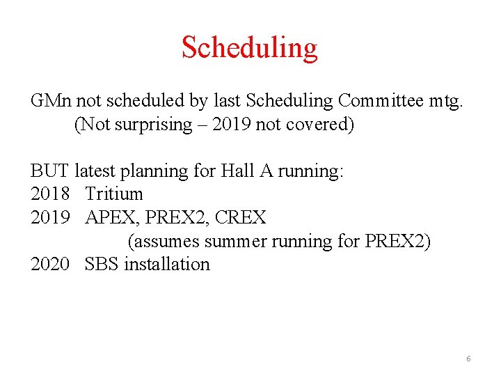 Scheduling GMn not scheduled by last Scheduling Committee mtg. (Not surprising – 2019 not