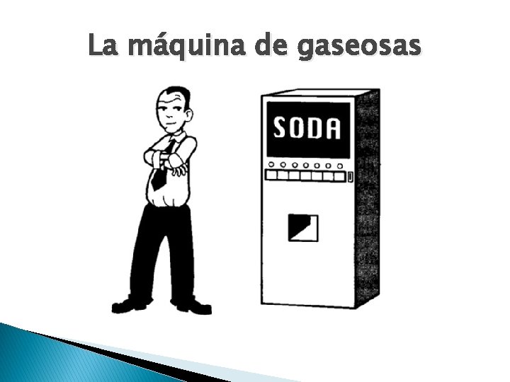 La máquina de gaseosas 