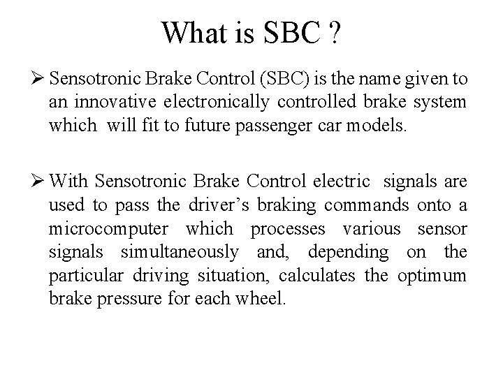 What is SBC Sensotronic Brake Control SBC is