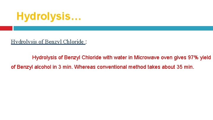 Hydrolysis… Hydrolysis of Benzyl Chloride : Hydrolysis of Benzyl Chloride with water in Microwave
