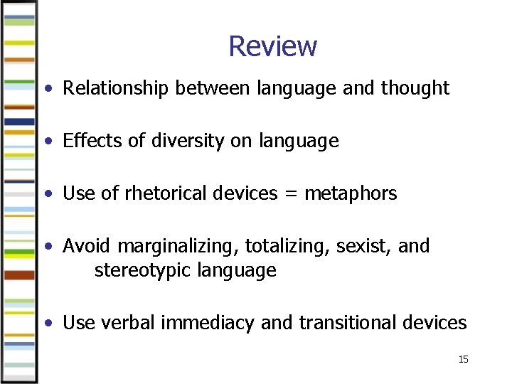 Review • Relationship between language and thought • Effects of diversity on language •