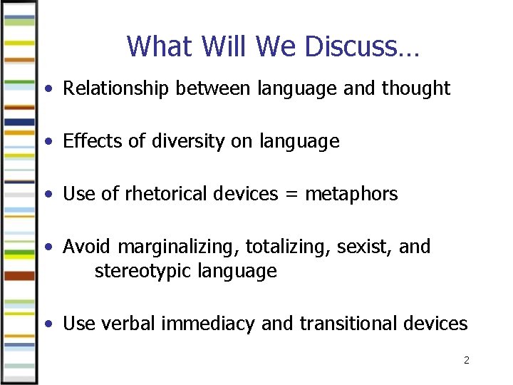 What Will We Discuss… • Relationship between language and thought • Effects of diversity