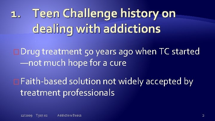 1. Teen Challenge history on dealing with addictions � Drug treatment 50 years ago