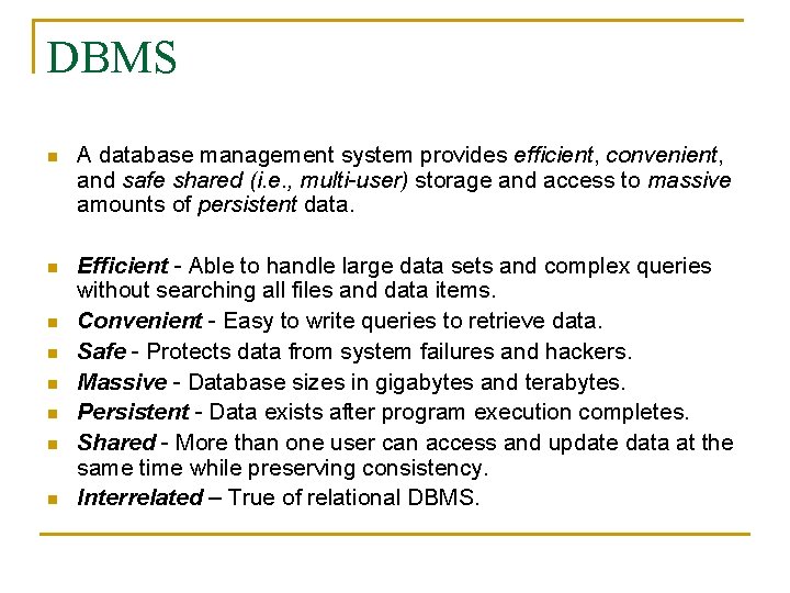 DBMS n A database management system provides efficient, convenient, and safe shared (i. e. DBMS n A database management system provides efficient, convenient, and safe shared (i. e.