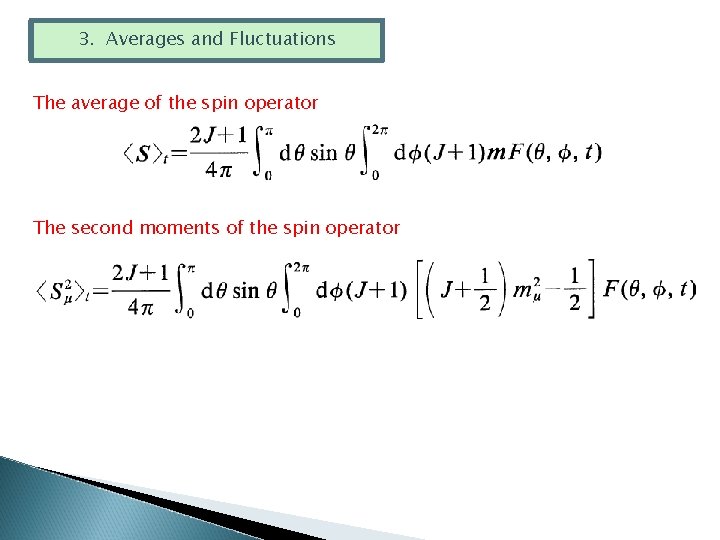 3. Averages and Fluctuations The average of the spin operator The second moments of