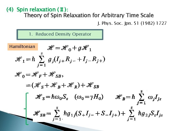 (4) Spin relaxation (Ⅱ)： Theory of Spin Relaxation for Arbitrary Time Scale J. Phys.