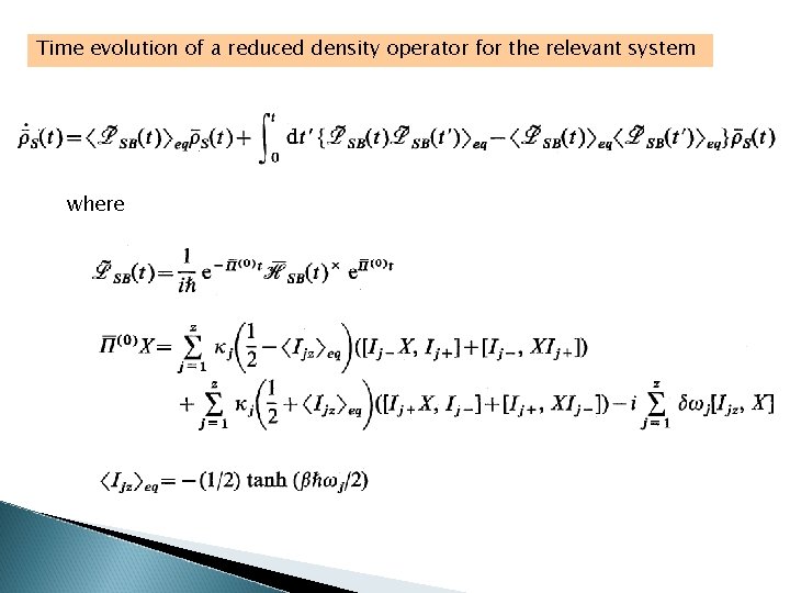 Time evolution of a reduced density operator for the relevant system where 