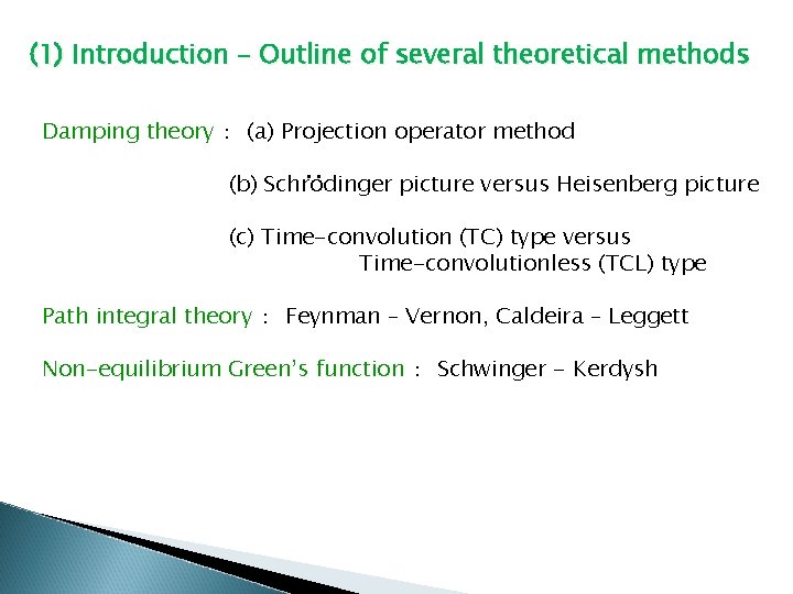 (1) Introduction – Outline of several theoretical methods Damping theory ： (a) Projection operator
