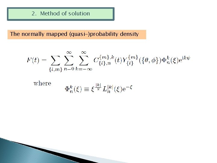 2. Method of solution The normally mapped (quasi-)probability density 