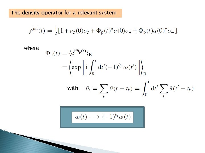 The density operator for a relevant system where with 