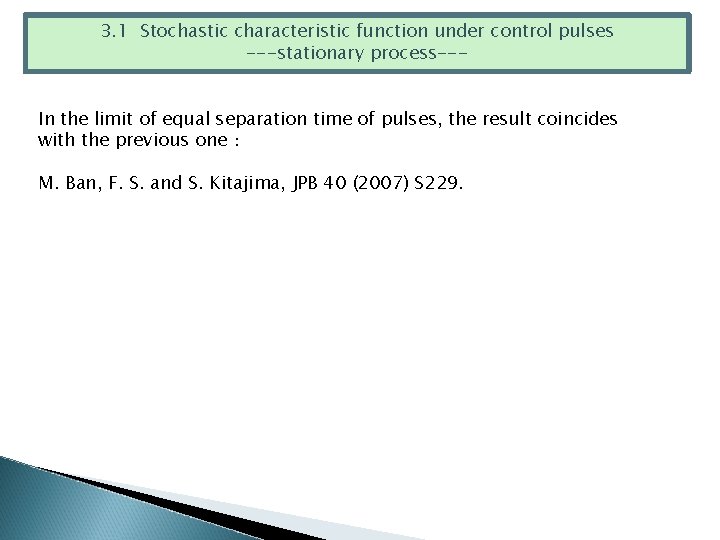3. 1 Stochastic characteristic function under control pulses ---stationary process--In the limit of equal