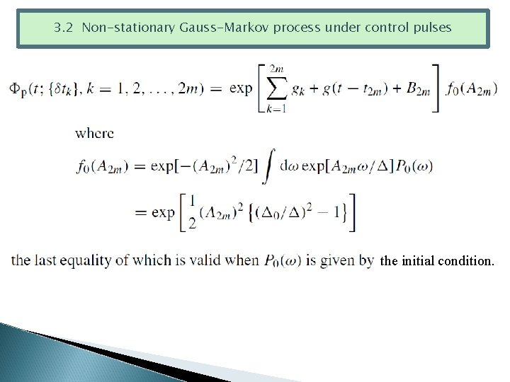 3. 2 Non-stationary Gauss-Markov process under control pulses the initial condition. 