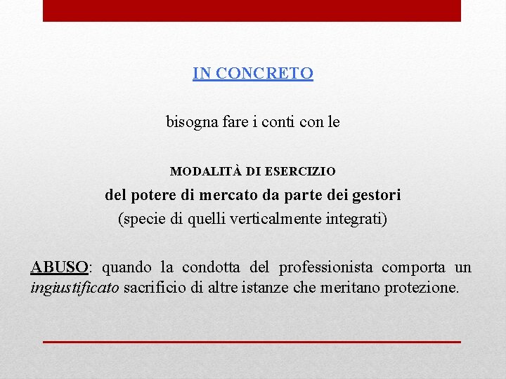 IN CONCRETO bisogna fare i conti con le MODALITÀ DI ESERCIZIO del potere di