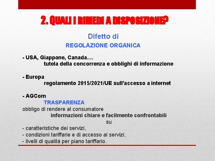 2. QUALI I RIMEDI A DISPOSIZIONE? Difetto di REGOLAZIONE ORGANICA - USA, Giappone, Canada…