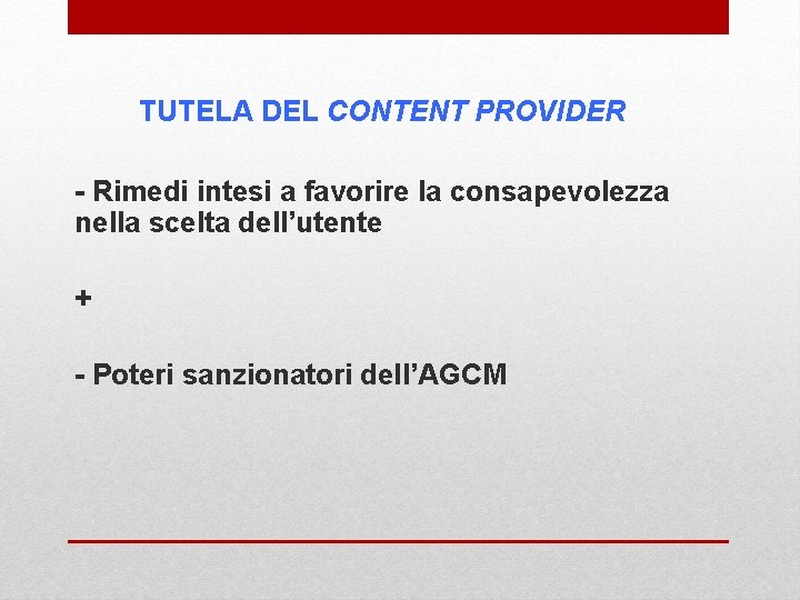 TUTELA DEL CONTENT PROVIDER - Rimedi intesi a favorire la consapevolezza nella scelta dell’utente