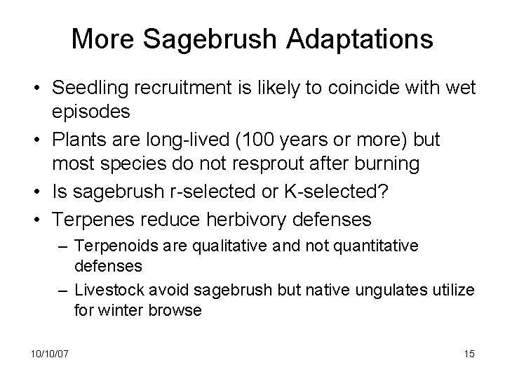 More Sagebrush Adaptations • Seedling recruitment is likely to coincide with wet episodes •