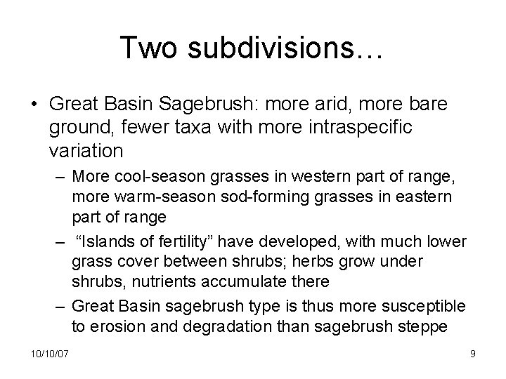 Two subdivisions… • Great Basin Sagebrush: more arid, more bare ground, fewer taxa with