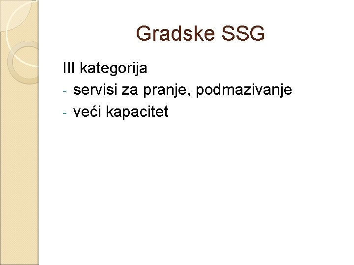 Gradske SSG III kategorija - servisi za pranje, podmazivanje - veći kapacitet 