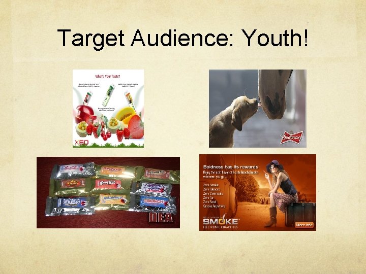 Target Audience: Youth! 