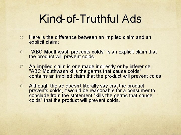 Kind-of-Truthful Ads Here is the difference between an implied claim and an explicit claim: