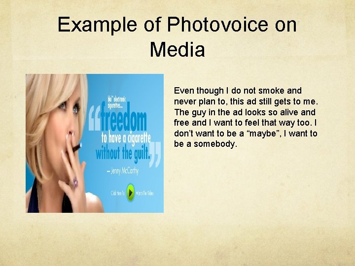 Example of Photovoice on Media Even though I do not smoke and never plan