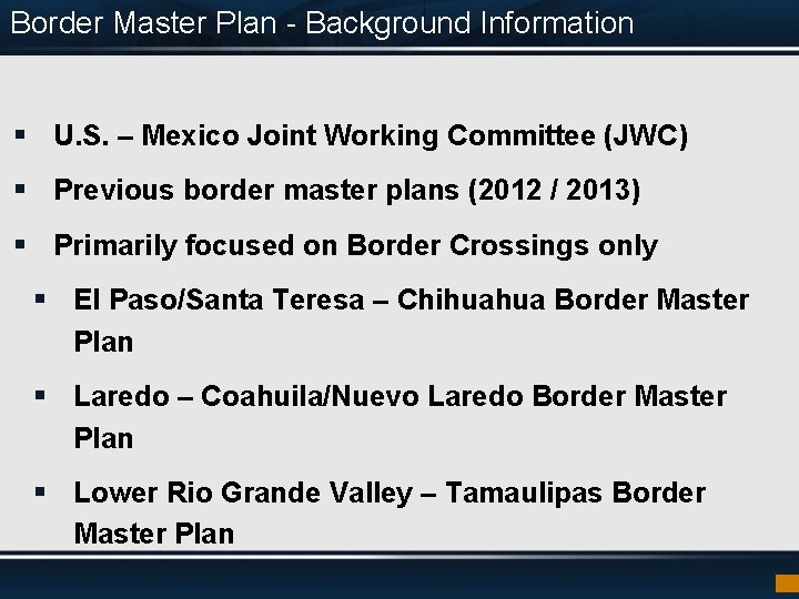Border Master Plan - Background Information § U. S. – Mexico Joint Working Committee